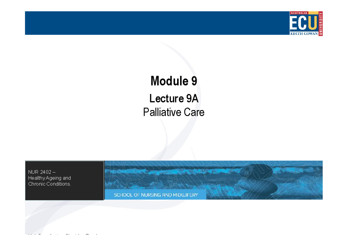Palliative Care Lecture Notes - NUR2402 - NUR2402 - ECU - Studocu