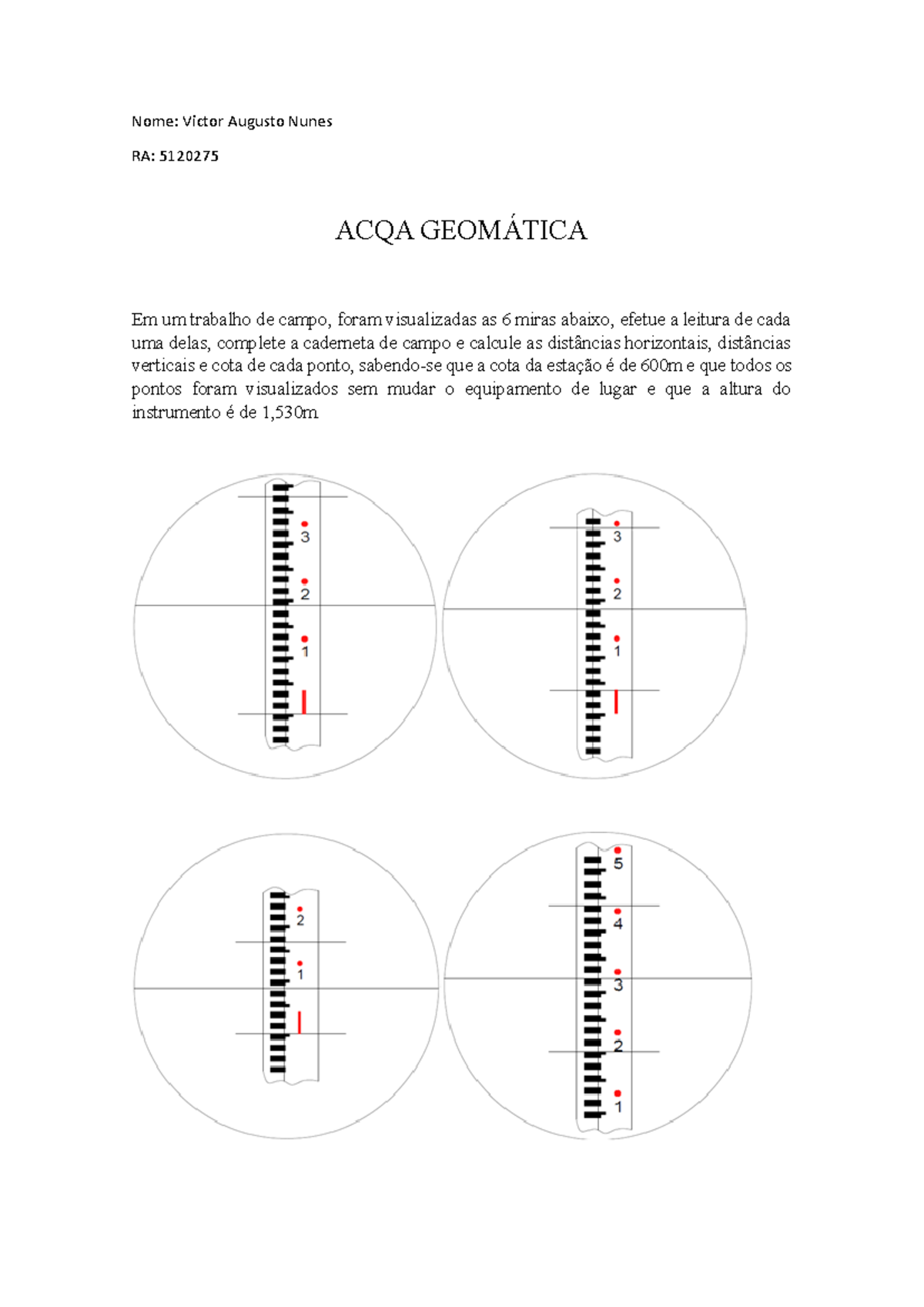 ACQA Geomatica Finalizada - Nome: Victor Augusto Nunes RA: 5120275 ACQA ...