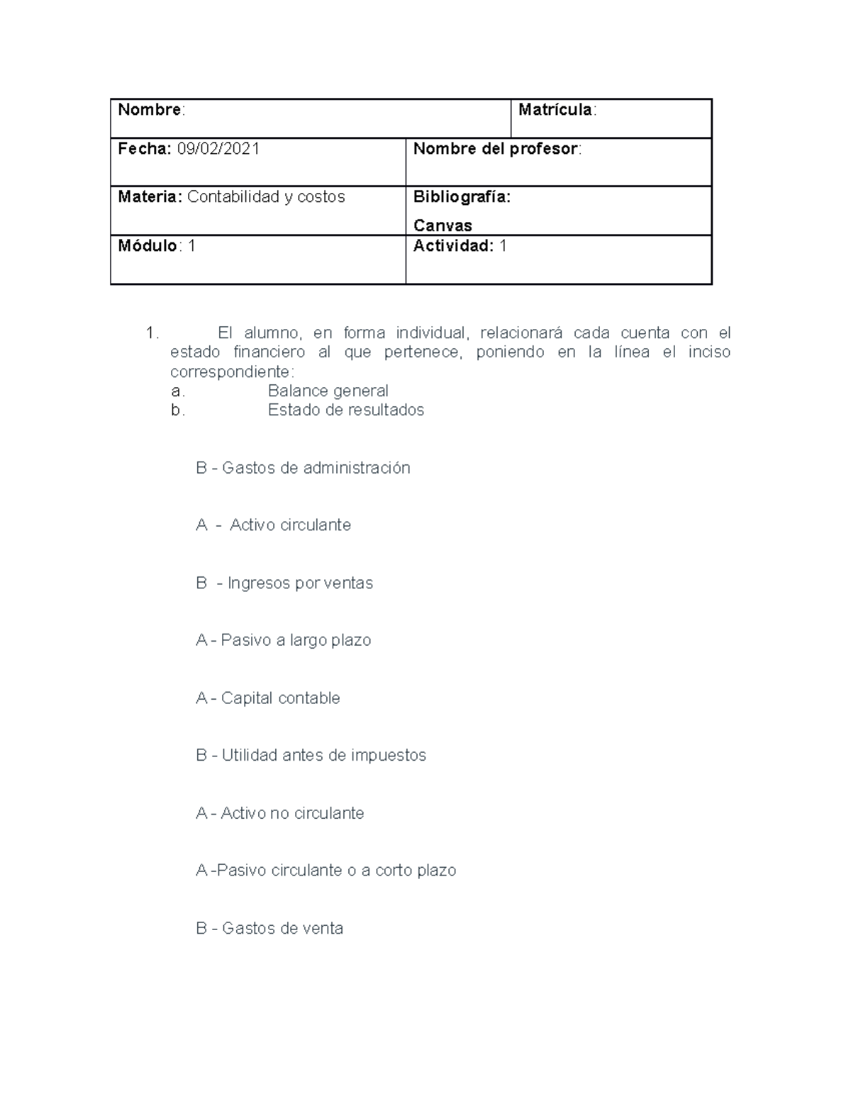 Act 1 conta - N/A - Nombre : Matrícula : Fecha: 09/02/2021 Nombre del ...