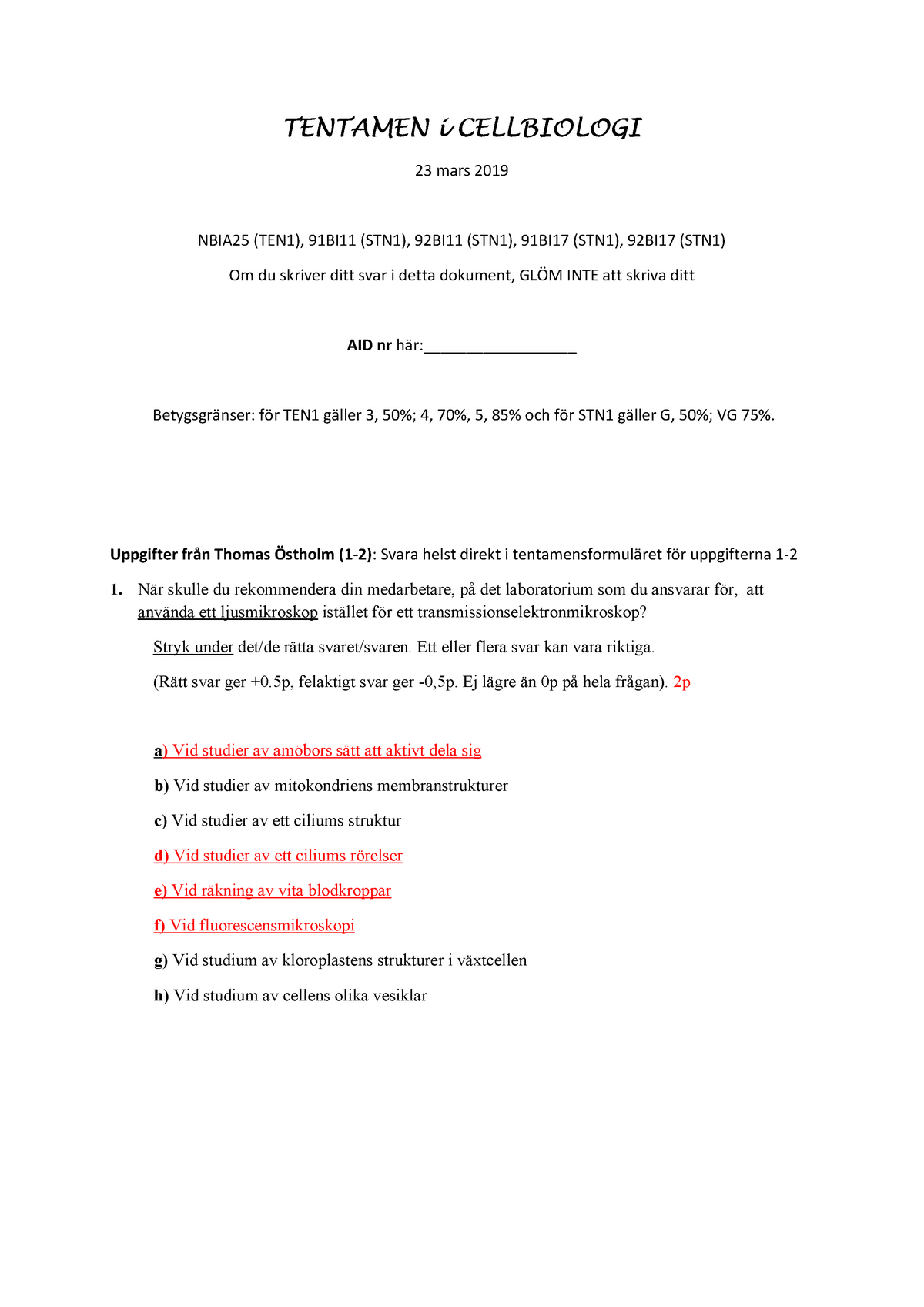 Tenta Mars19 SVAR - TENTAMEN I CELLBIOLOGI 23 Mars 2019 NBIA25 (TEN1 ...