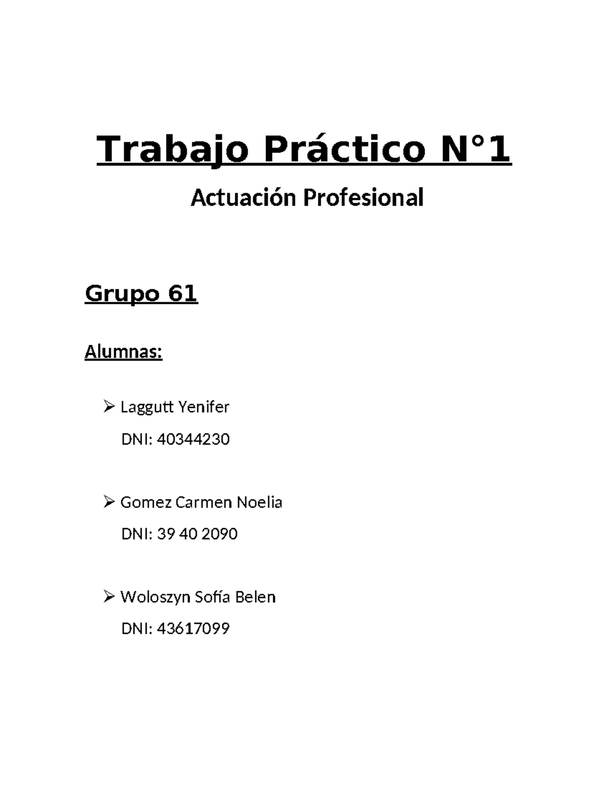 Trabajo N°1 Actuación Profesional Trabajo Práctico N° Actuación Profesional Grupo 61 Alumnas 0990