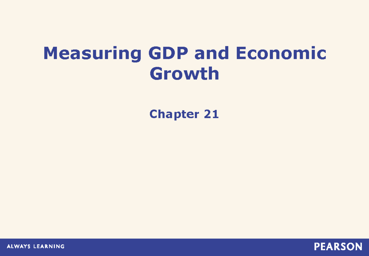 Notes 4 - Measuring GDP and Economic Growth Chapter 21 Main ideas After ...