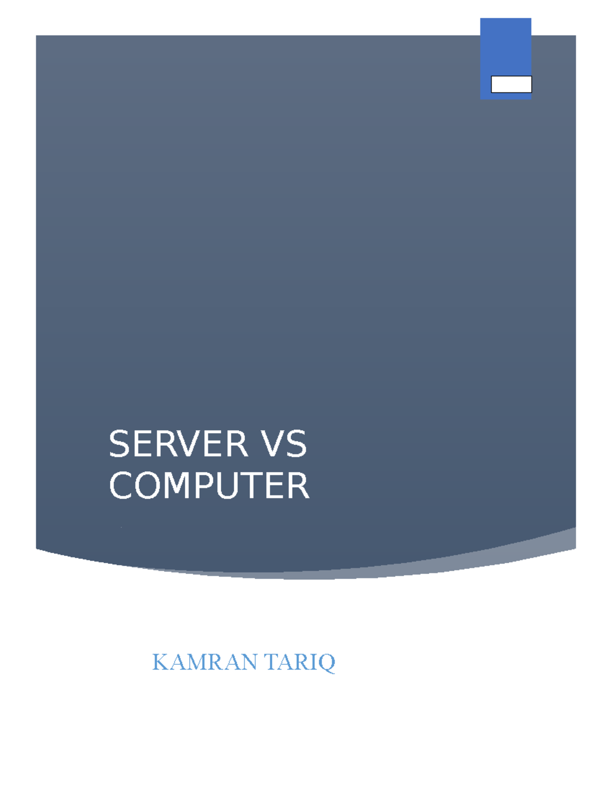 Computer vs server - Grade: 9 - SERVER VS COMPUTER KAMRAN TARIQ Server ...