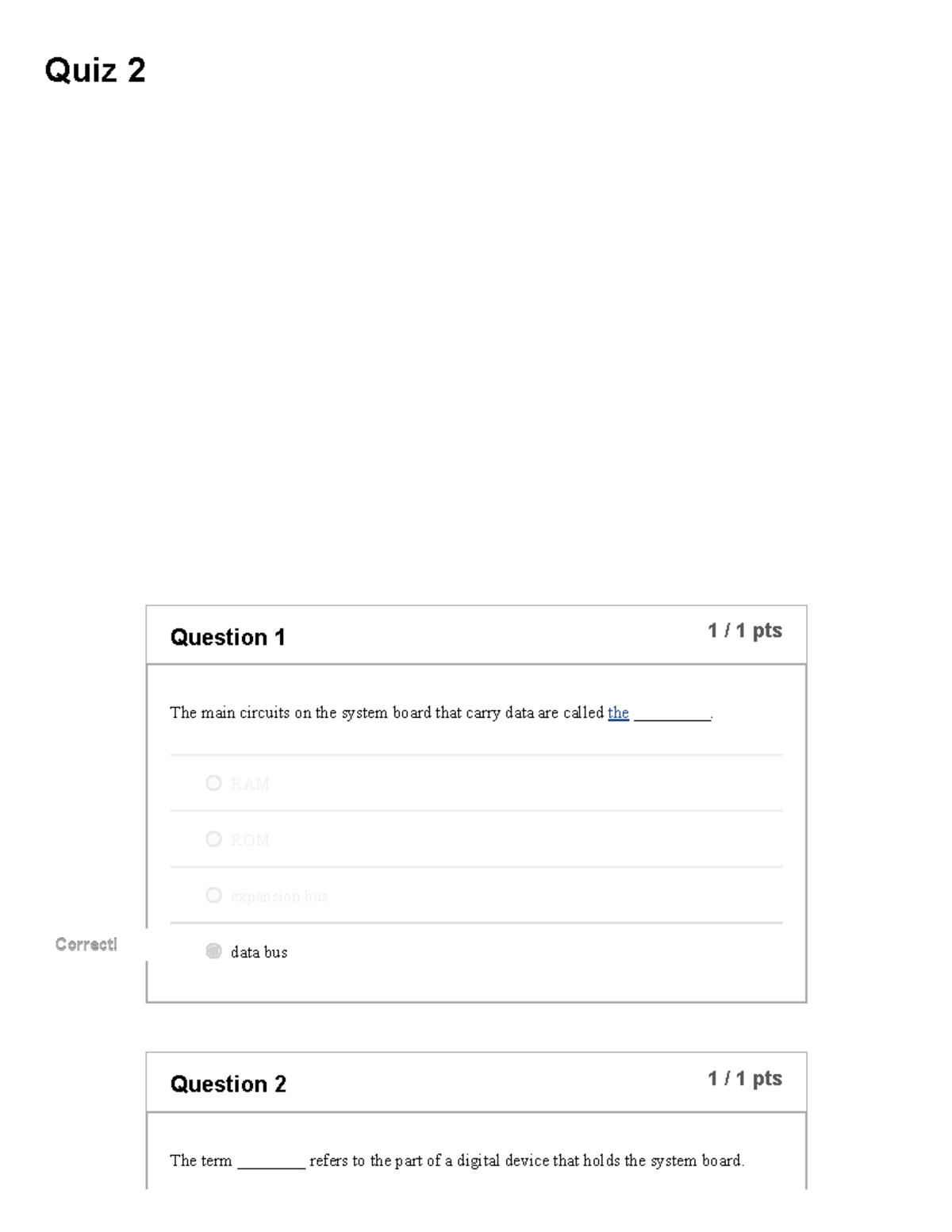 Quiz 2 Intro to Computer Info Science - Quiz 2 1 / 1 pts Question 1 The ...