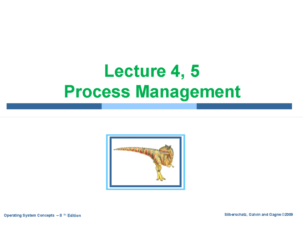 Lecture 4 5 Lecture 4 5 Process Management Operating System Concepts