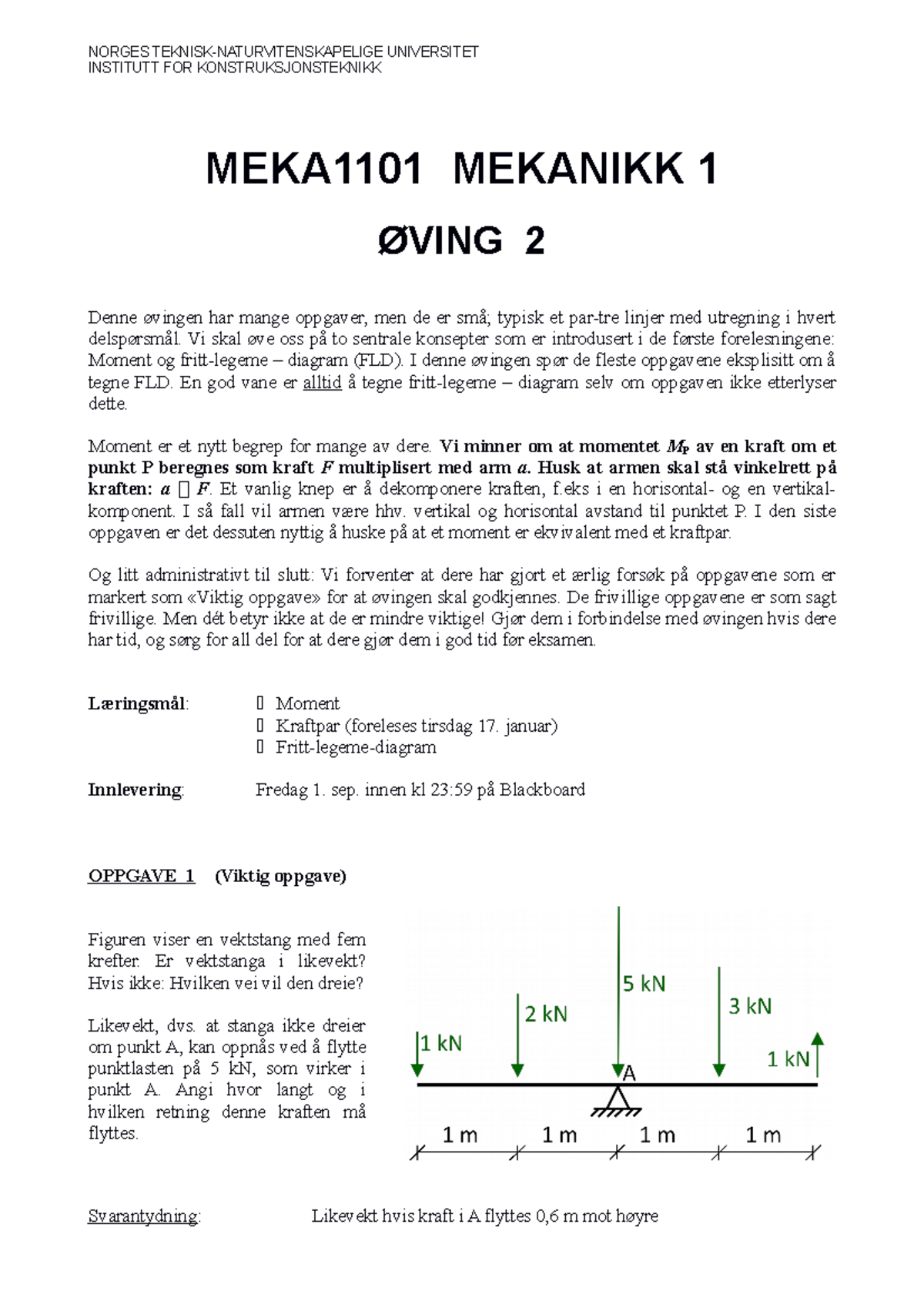 Øving 02 - INSTITUTT FOR KONSTRUKSJONSTEKNIKK MEKA1101 MEKANIKK 1 ØVING ...