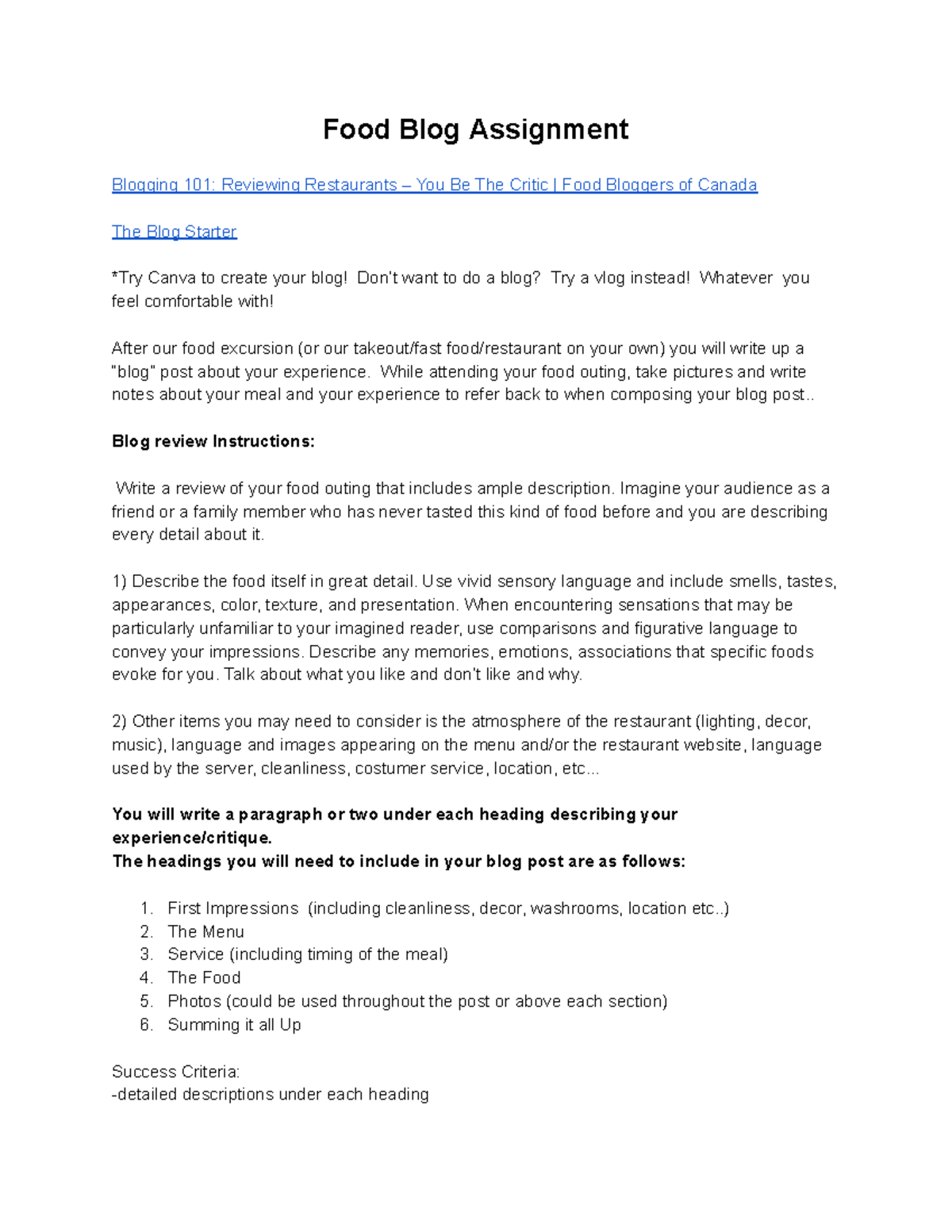 Food Blog Assignment Report your findings at a restaurant like the