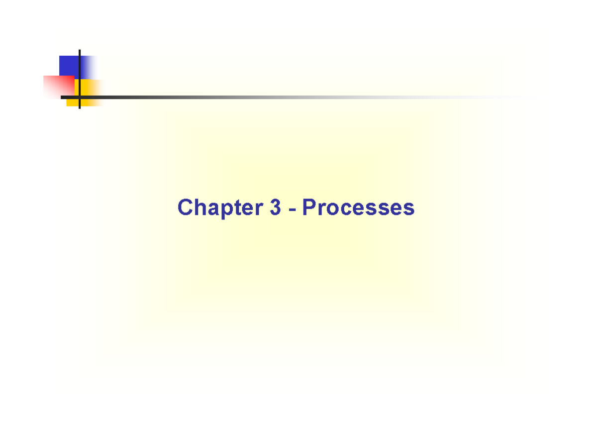Chapter 3-Processes - Chapter 3 - Processes Introduction communication ...