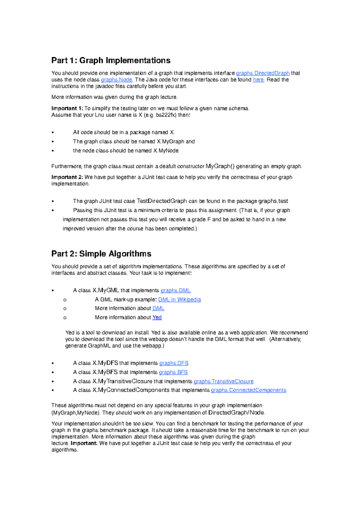 Assignment 3 - Part 1: Graph Implementations You should provide one ...