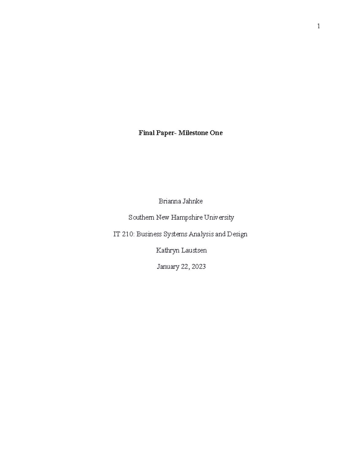 IT 210 Milestone 1 - 1 Final Paper- Milestone One Brianna Jahnke ...