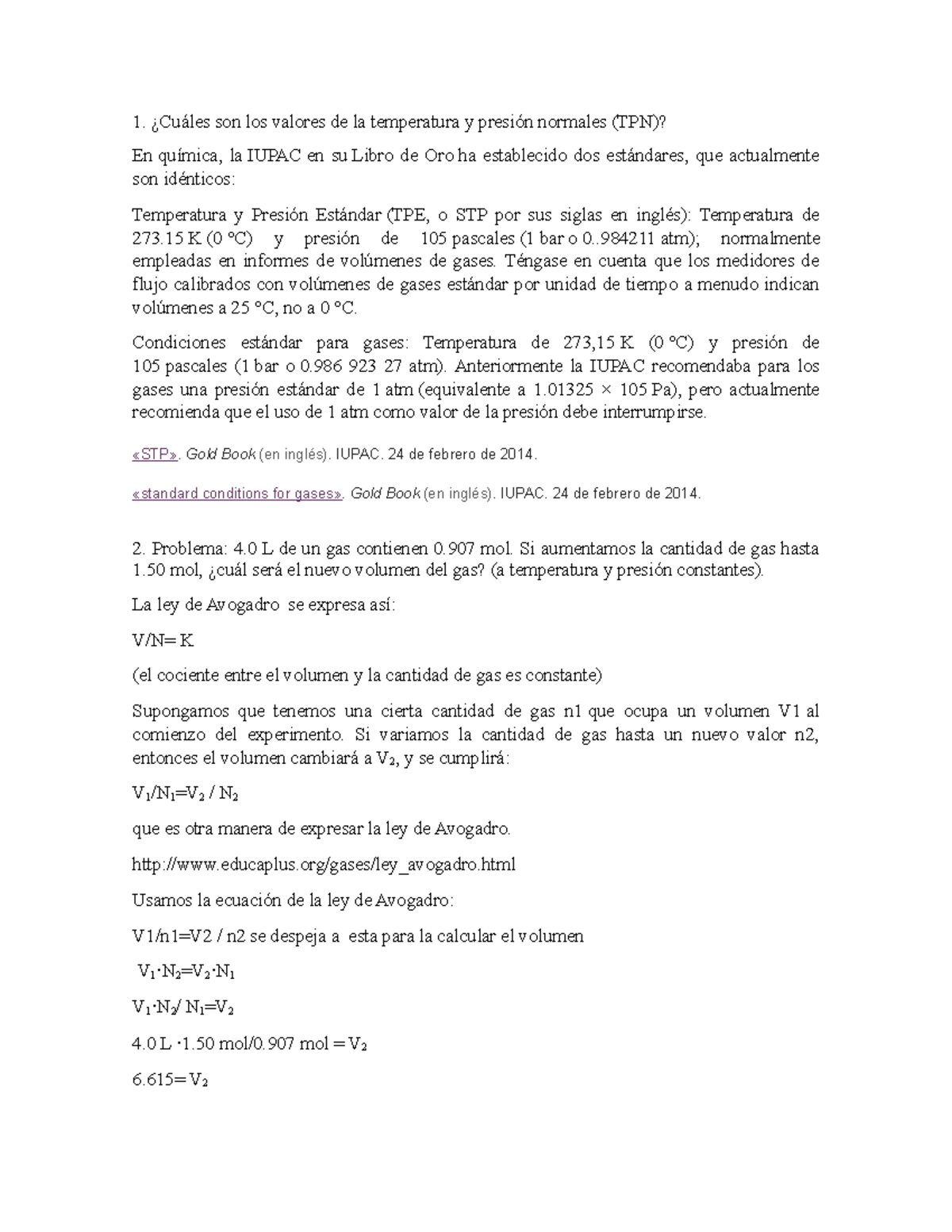 Practica 5 Quimica ¿Cuáles son los valores de la temperatura y presión normales (TPN)? En