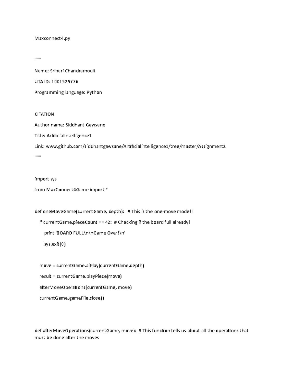 Solution assignment 4 - Maxconnect4 """ Name: Srihari Chandramouli UTA ...