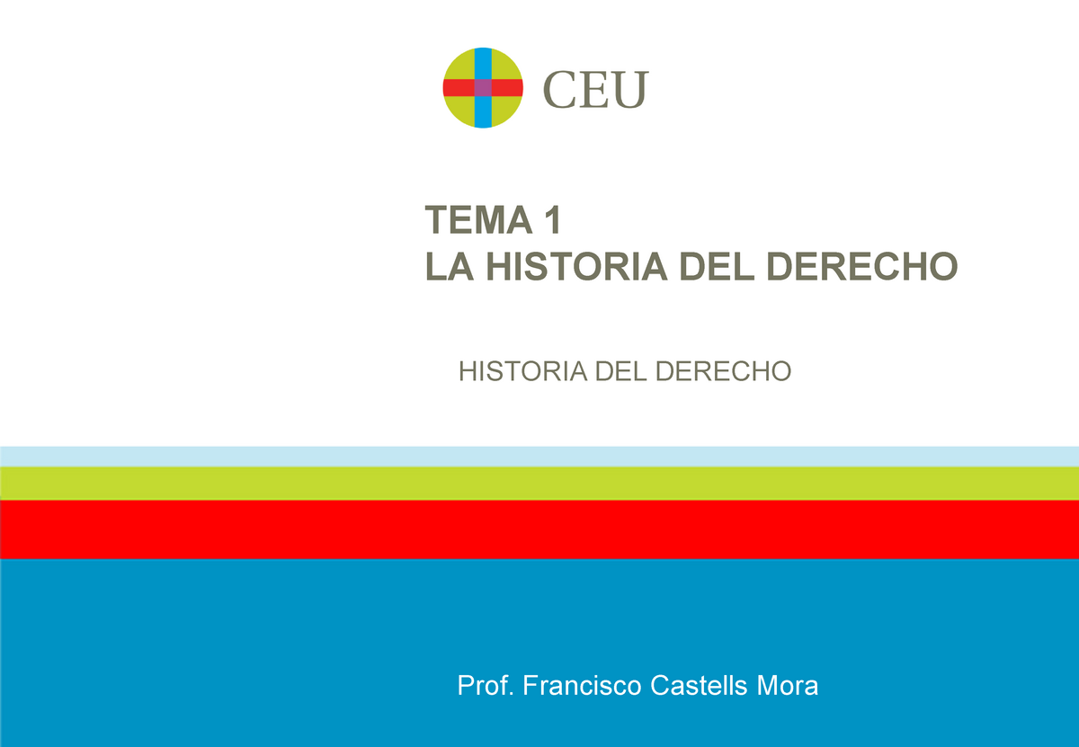 Historia Del Derecho Tema 1 La Historia Del Derecho Historia Del Derecho Prof Francisco 3761