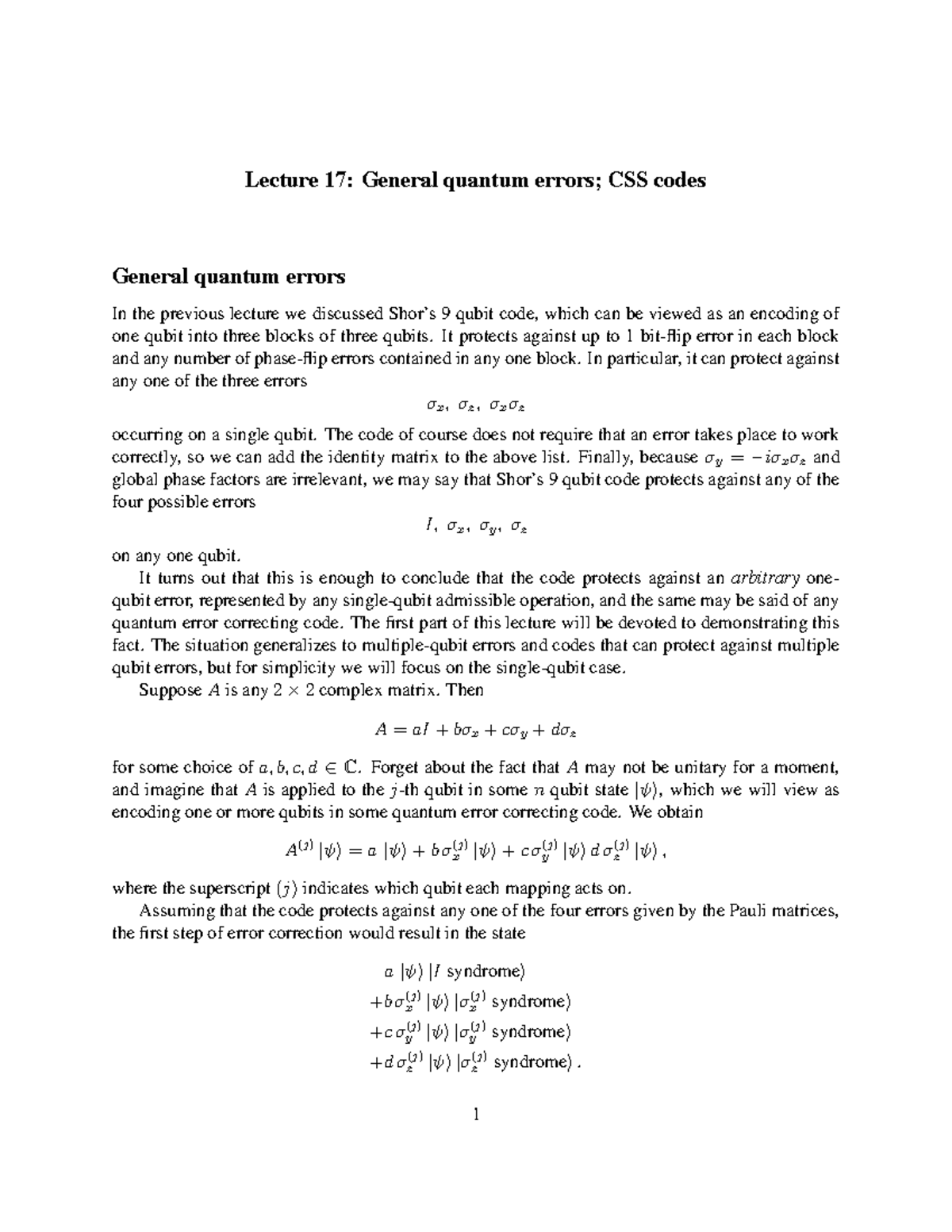 Lecture 17: General quantum errors; CSS codes - It protects against up ...