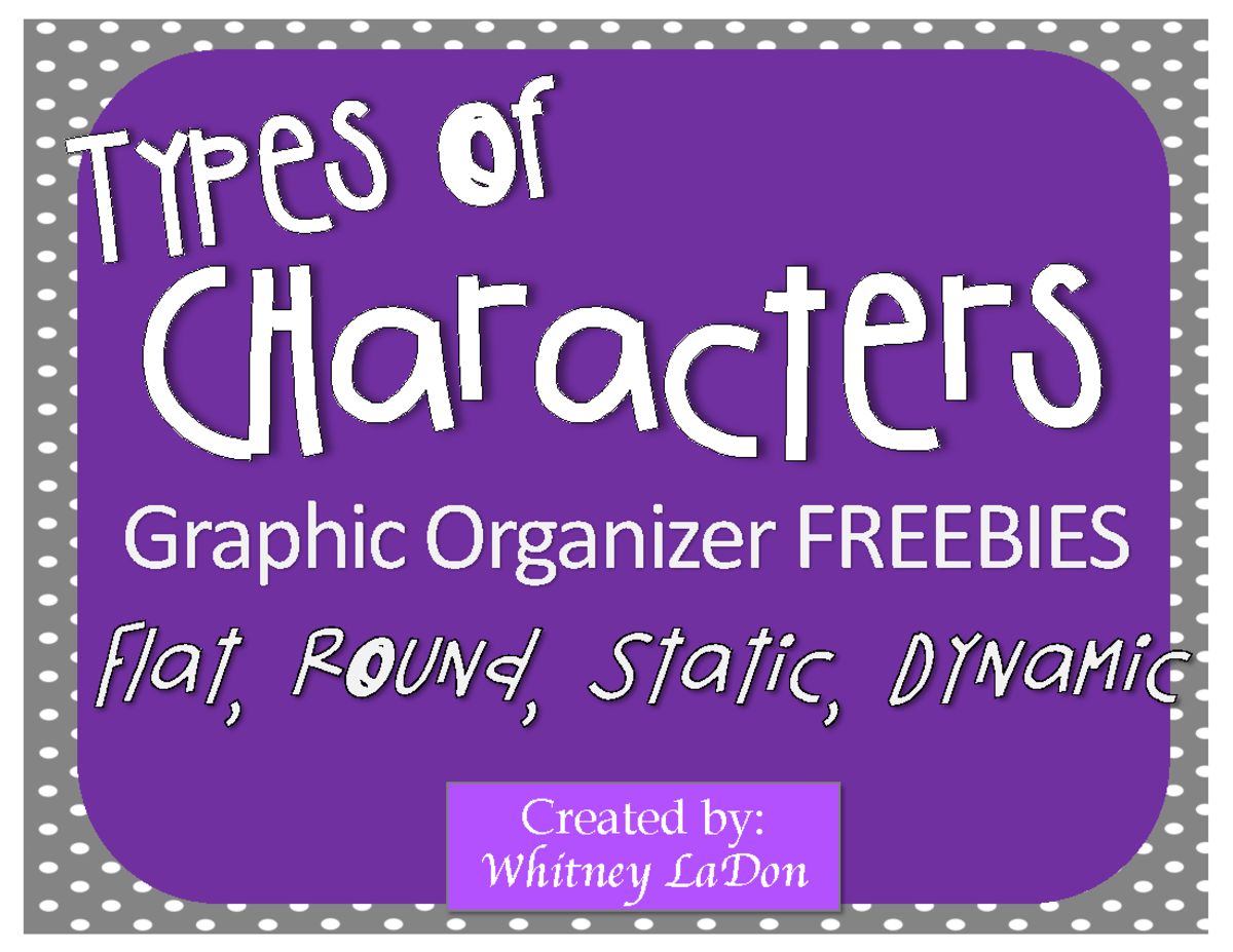 Typesof Characters Graphic Organizers Round Flat Dynamic Static Freebie ...