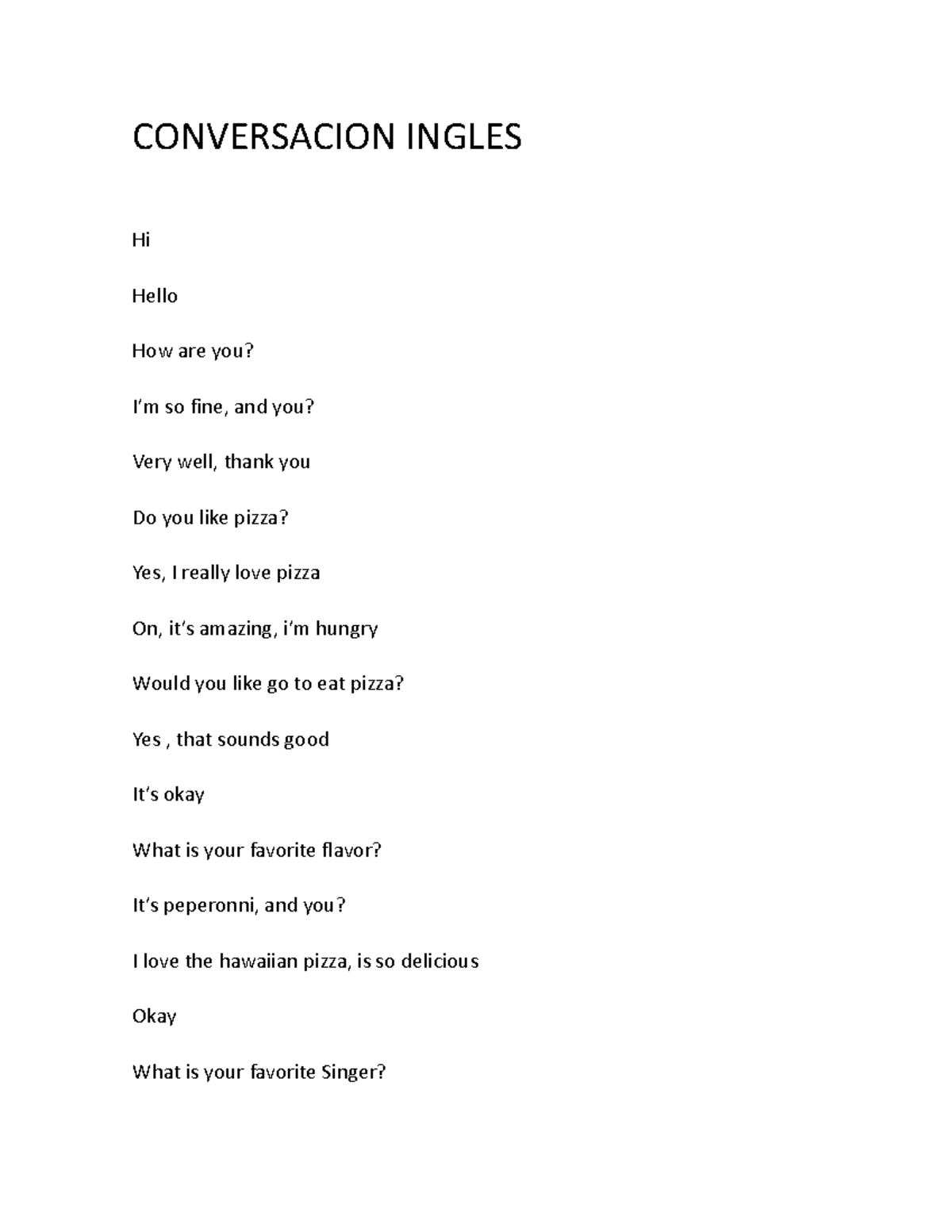 Conversacion Ingles CONVERSACION INGLES Hi Hello How are you? I’m so fine, and you? Very well