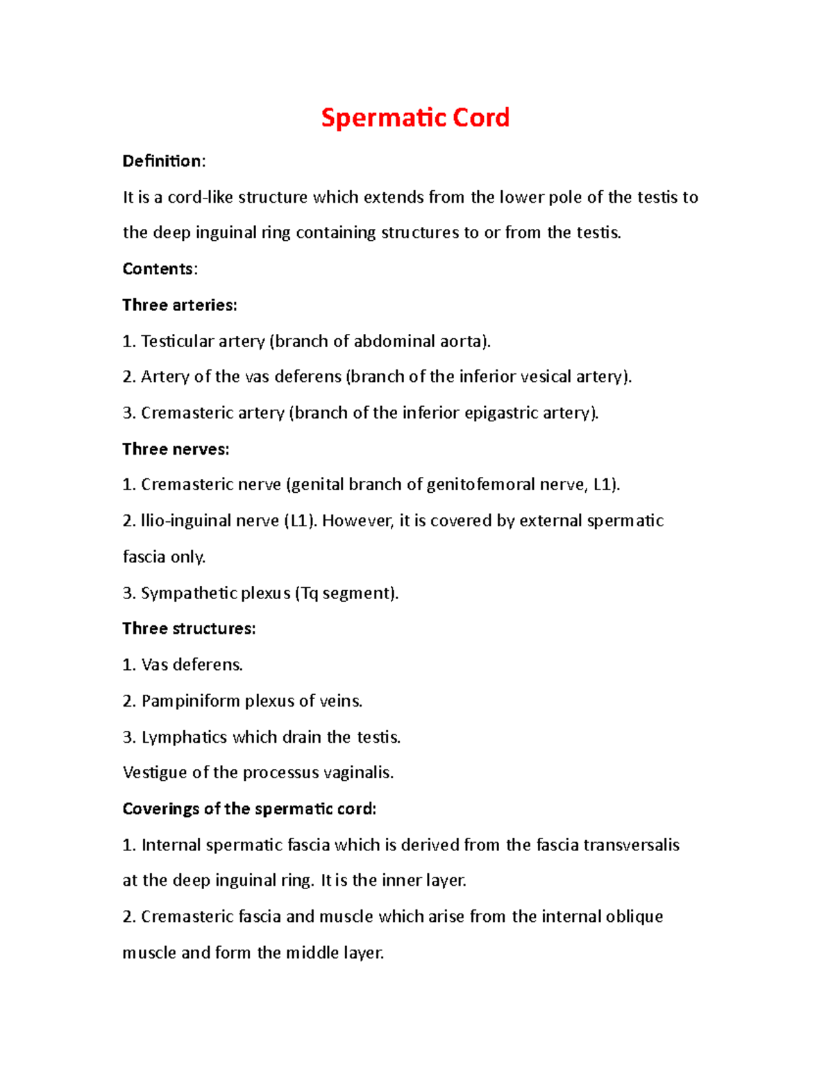 Spermatic Cord Spermatic Cord Definition It is a cordlike structure