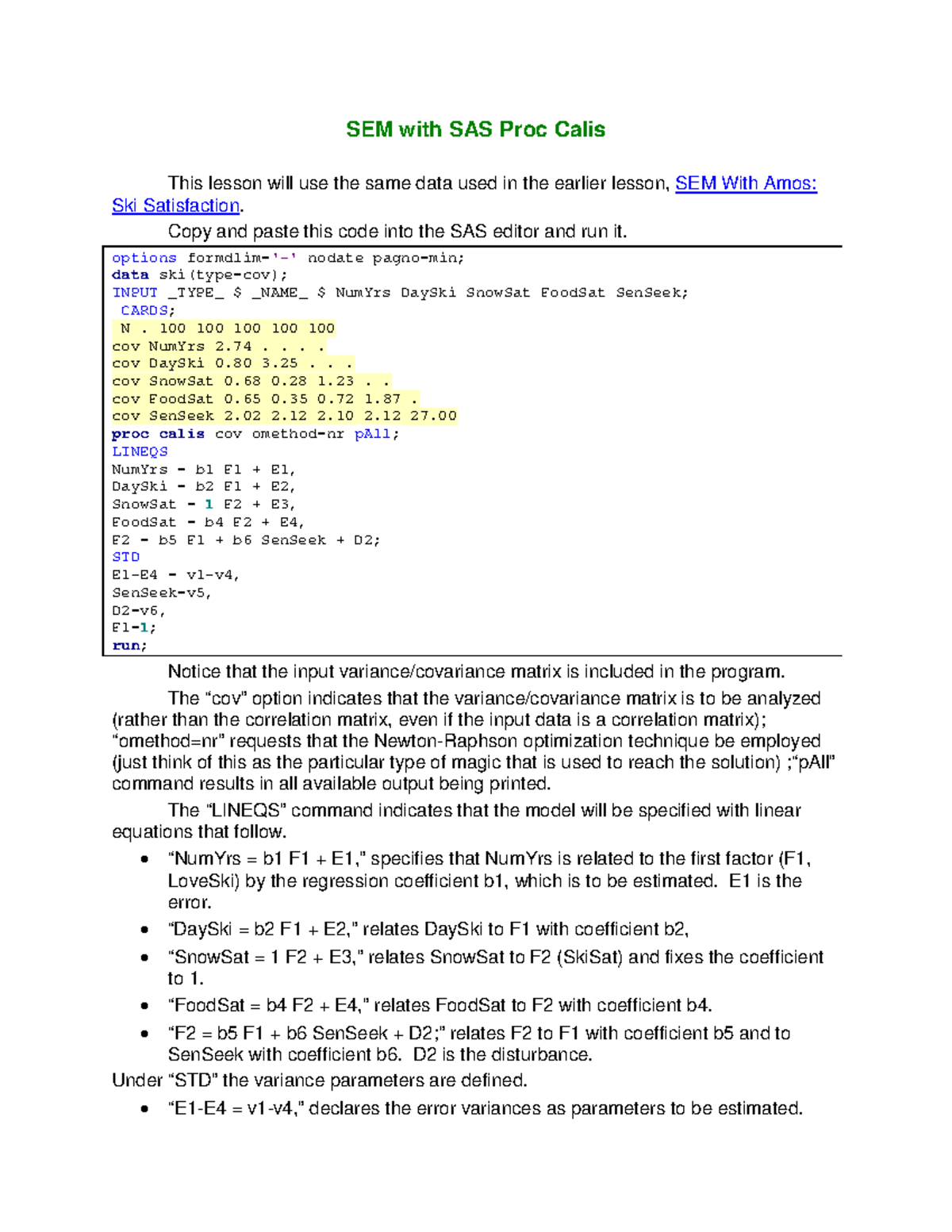 SEM with SAS Proc Calis - Copy and paste this code into the SAS editor ...