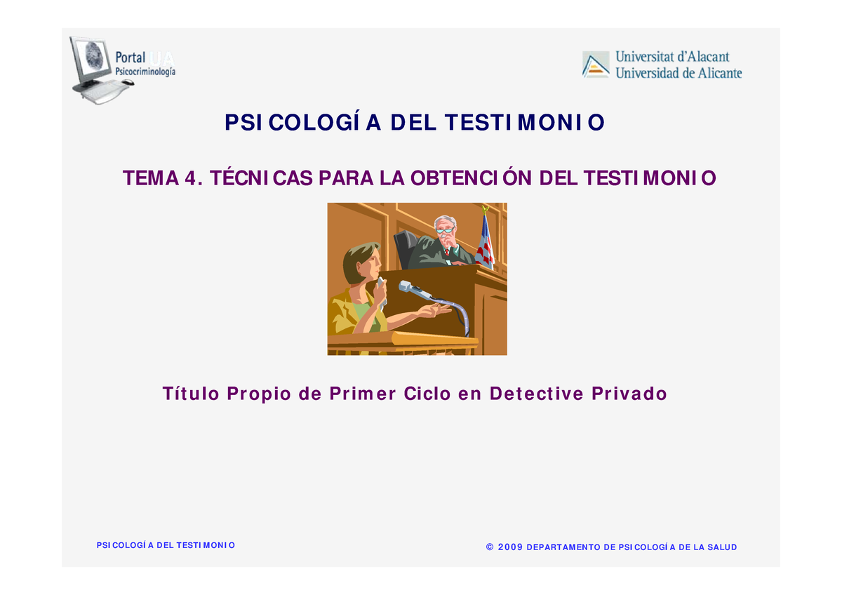 TEMA 4 Psicología del Testimonio PSI COLOGÍ A D EL TESTI M ON I O TEMA 4 TÉCNI CAS PARA LA