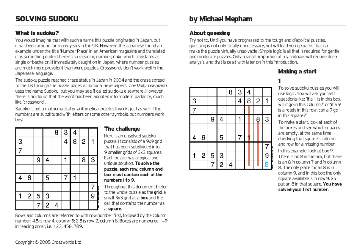 Solving Sudoku About guessing Try not to. Until you have progressed