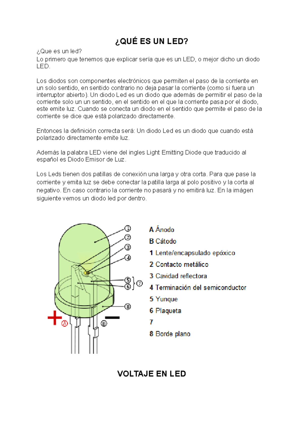LED ¿QUÉ ES UN LED? ¿Que es un led? Lo primero que tenemos que