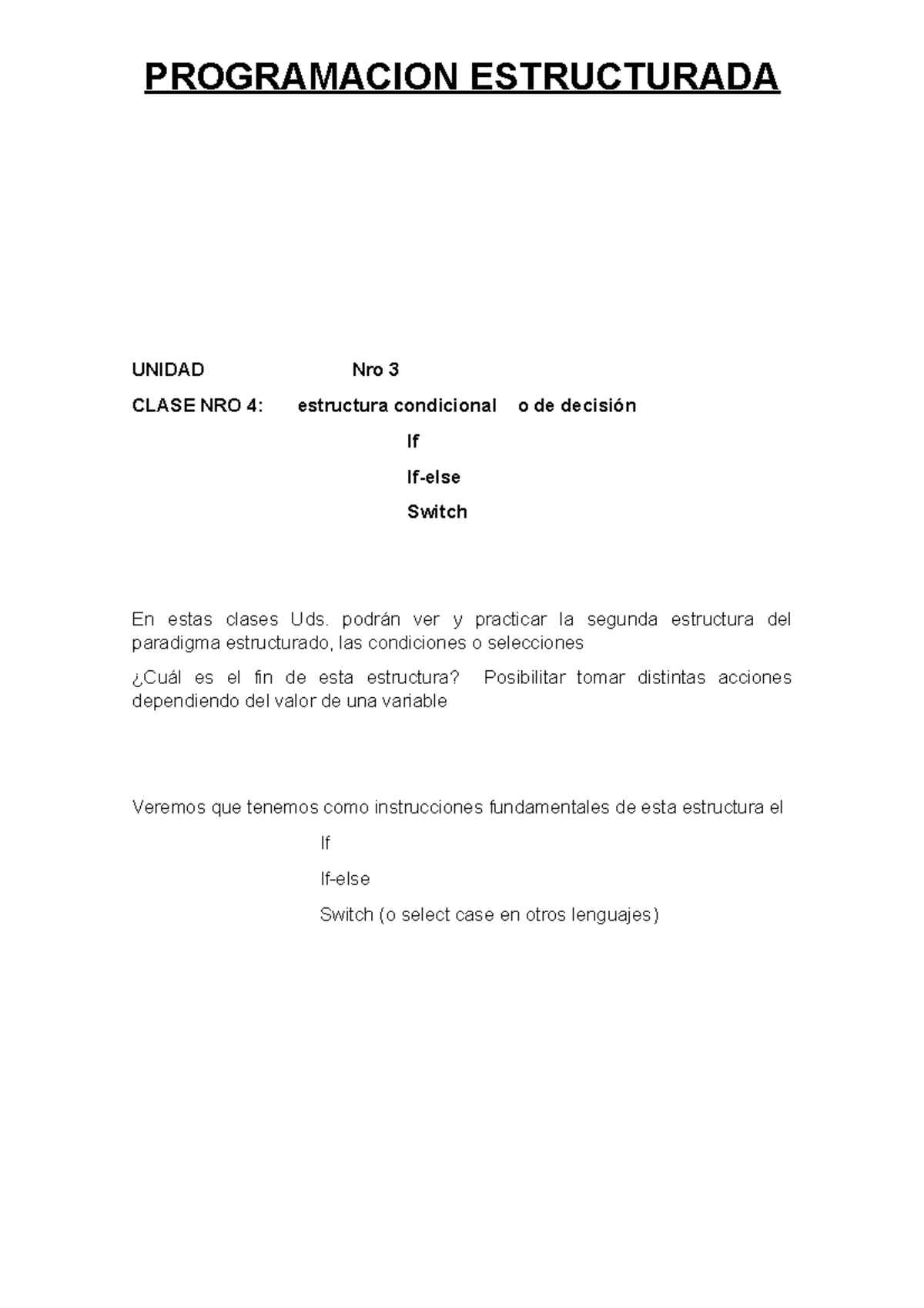 Estructura condicional 2021 - UNIDAD Nro 3 CLASE NRO 4: estructura ...