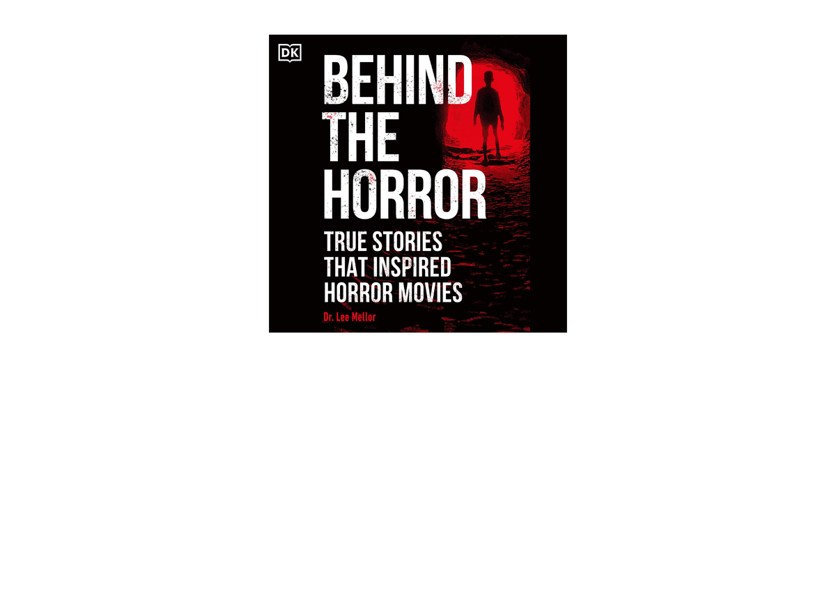 Download PDF Behind the Horror True Stories That Inspired Horror Movies ...