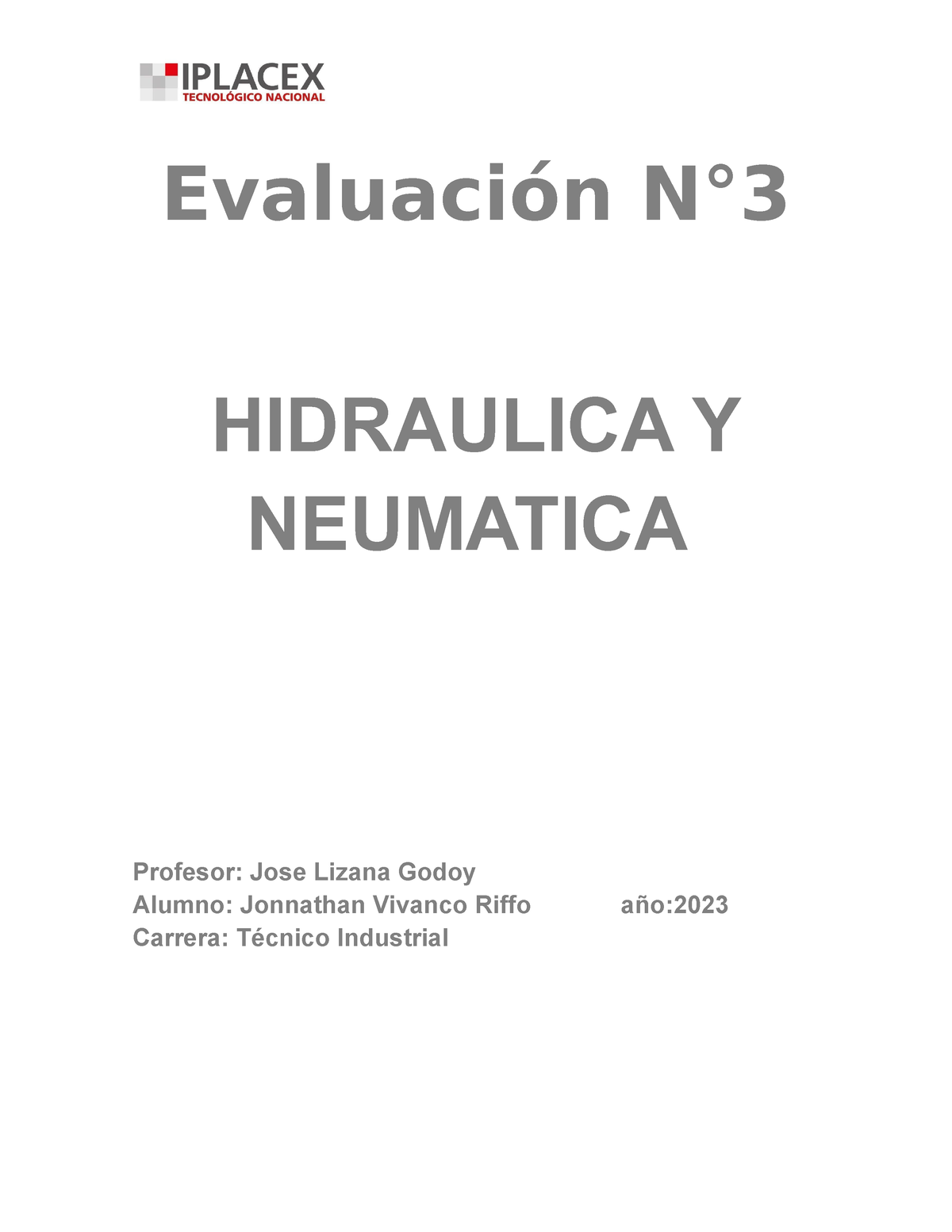 EVAluacion 3 Hidraulica - Evaluación N° HIDRAULICA Y NEUMATICA Profesor ...