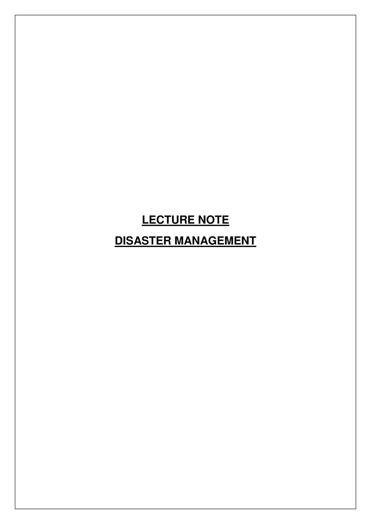 Disaster Notes - LECTURE NOTE DISASTER MANAGEMENT INTRODUCTION ...