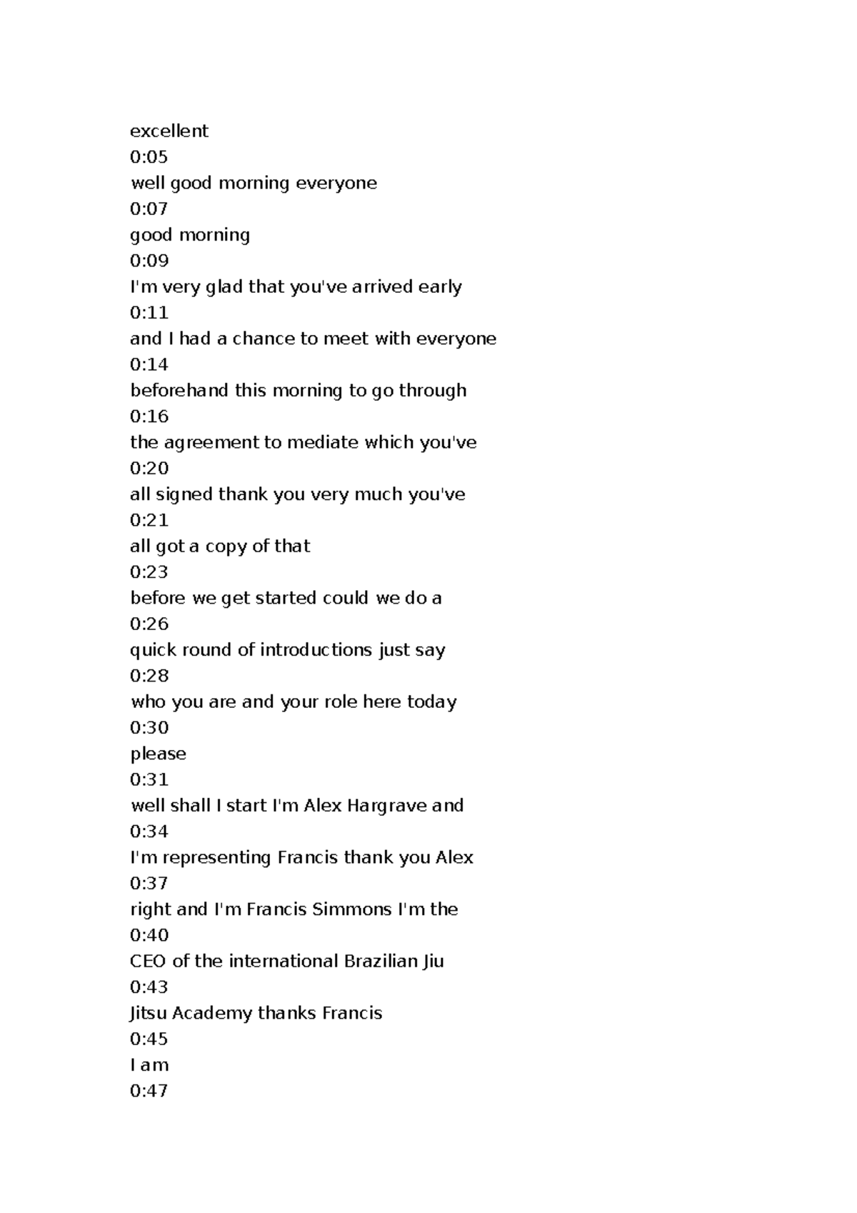 Notes - Mediation - excellent 0: well good morning everyone 0: good ...