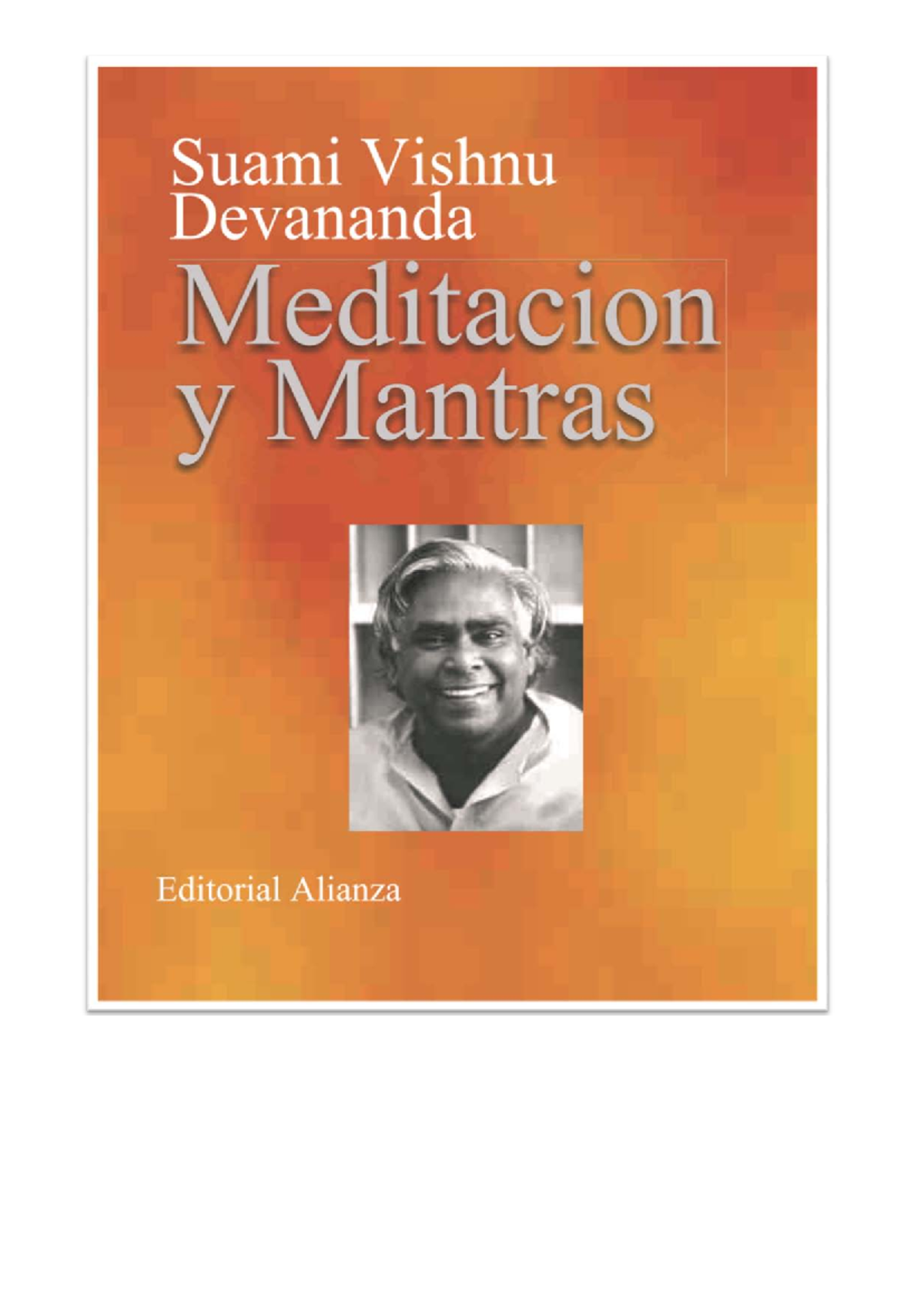 Meditacion y Mantras 1 - MEDITACION Y MANTRAS Suami Vishnu Devananda Este  volumen pretende disipar - Studocu