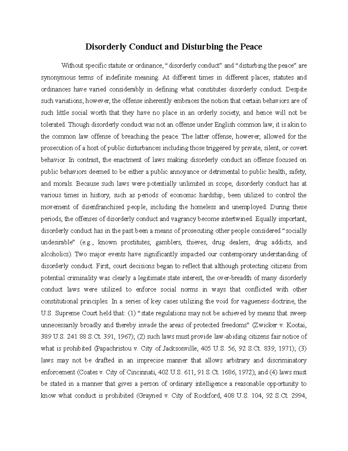 Disorderly Conduct and Disturbing the Peace At different times in