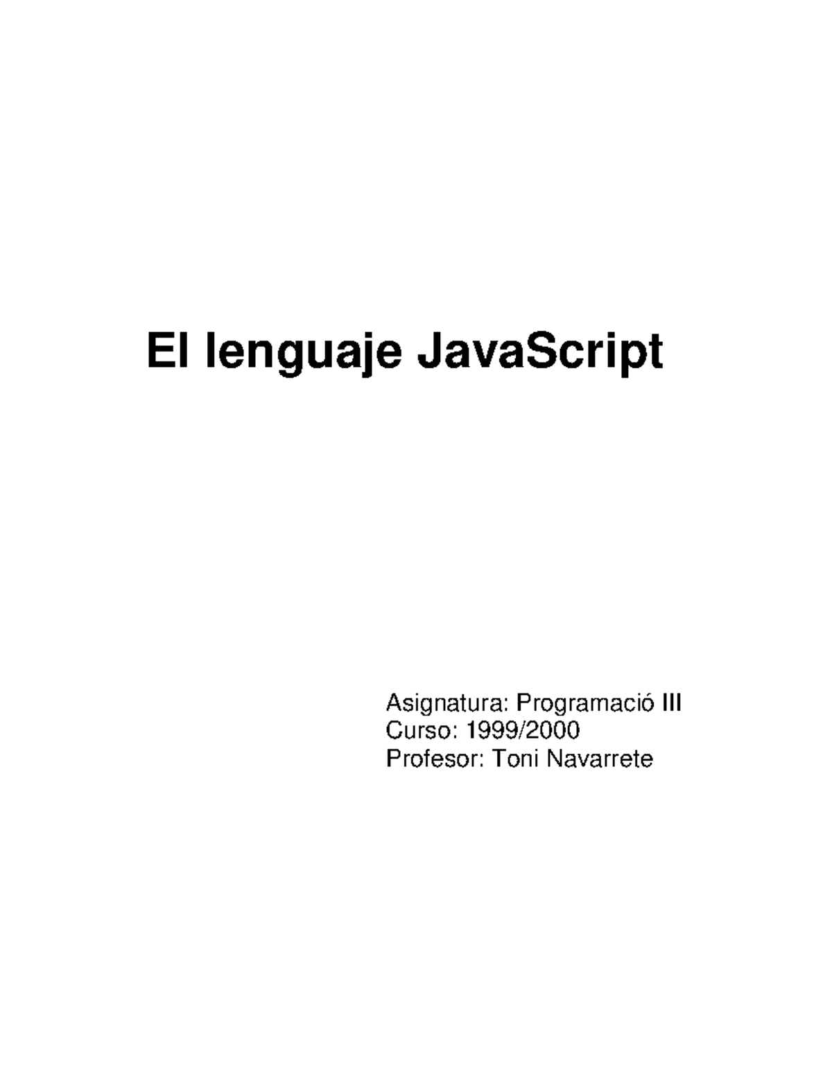 Java - El lenguaje JavaScript Asignatura: Programació III Curso: 1999 ...
