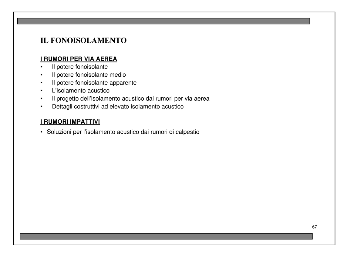 Libro acustica 5 - IL FONOISOLAMENTO I RUMORI PER VIA AEREA • Il potere  fonoisolante - Il potere - Studocu