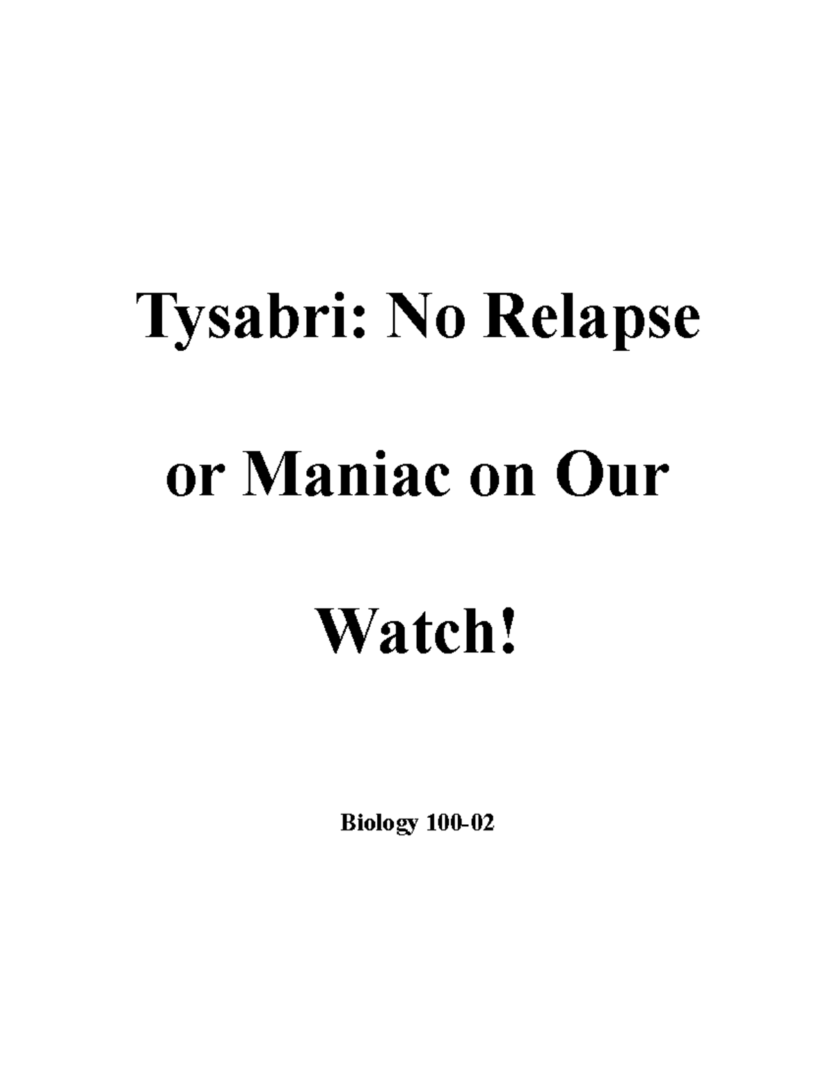 Biology 100 Research Paper Tysabri No Relapse or Maniac on Our Watch