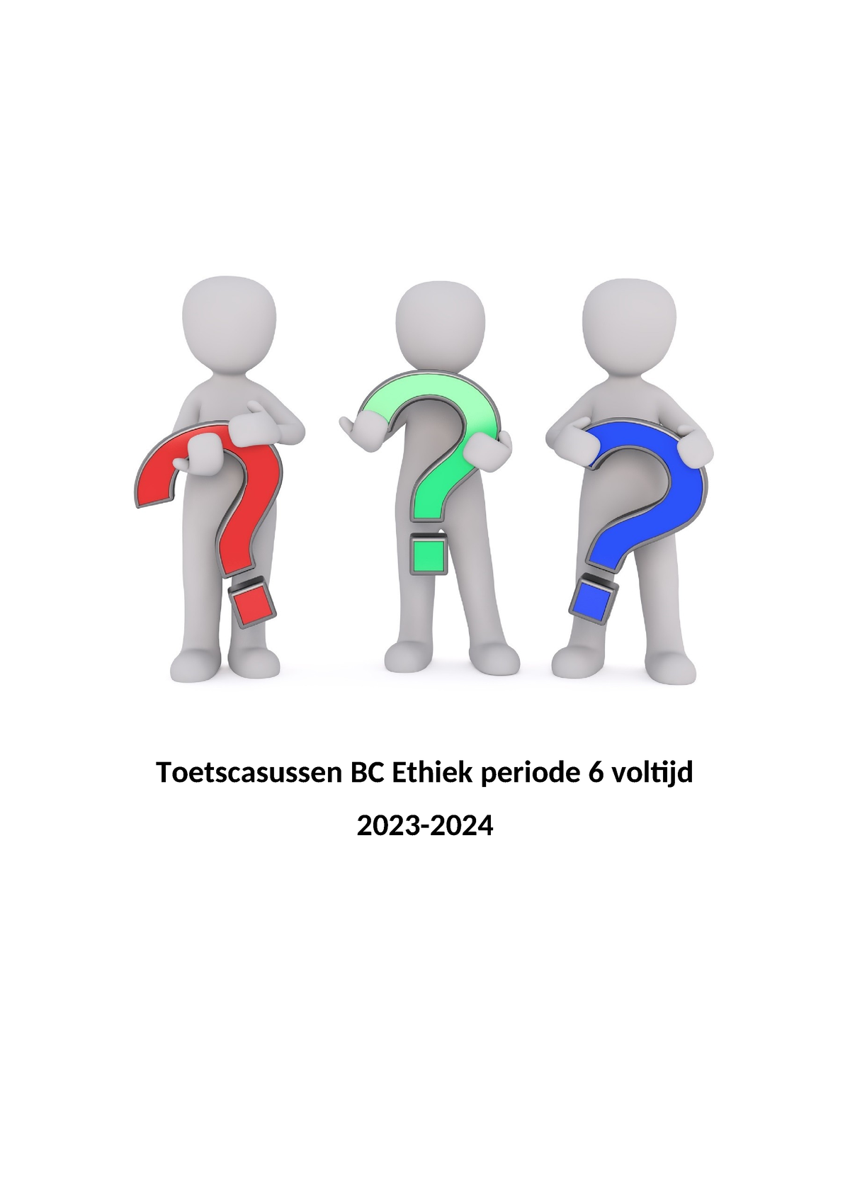 Toetscasuistiek Bc - Toetscasussen BC Ethiek Periode 6 Voltijd 2023 ...