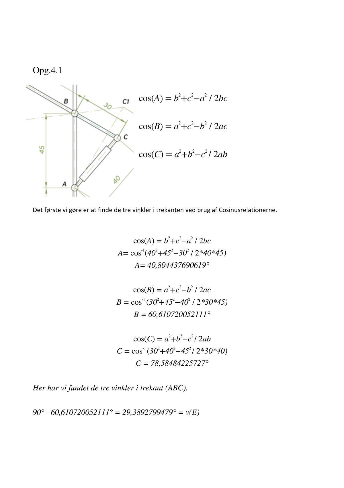 Mat Opg 2 - Opg. Cos(A) = B 2 +c 2 −a 2 / 2bc Cos(B) = A 2 +c 2 −b 2 ...