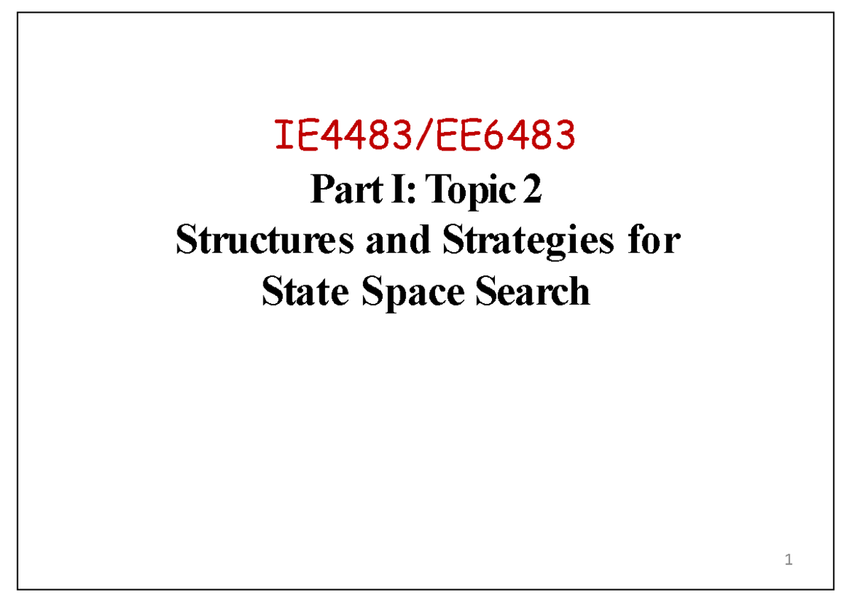 Topic 2 - Part I: Topic 2 Structures and Strategies for State Space ...