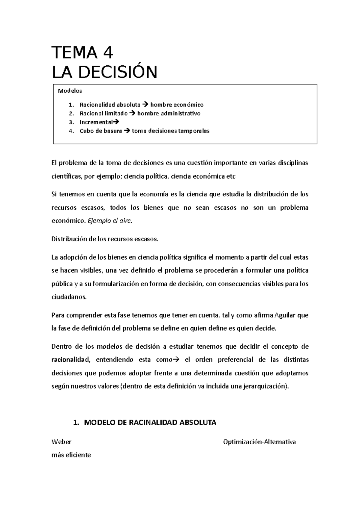 TEMA 4 - Políticas públicas - TEMA 4 LA DECISIÓN Modelos 1. 2. 3. 4.  Racionalidad absoluta  hombre - Studocu