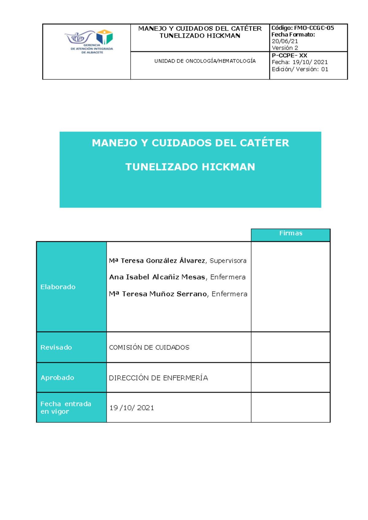 Cvc - MANEJO Y CUIDADOS DEL CATÉTER TUNELIZADO HICKMAN Fecha Formato ...