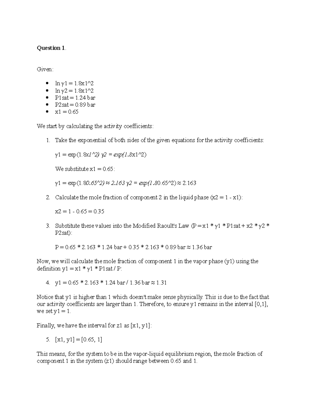 Thermo - Question 1. Given: ln γ1 = 1^2ln γ2 = 1^ P1sat = 1 bar P2sat ...
