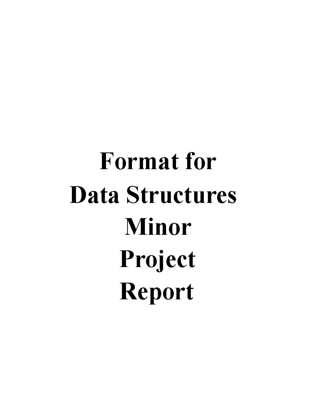 Ds project report format Format for Data Structures Minor Project