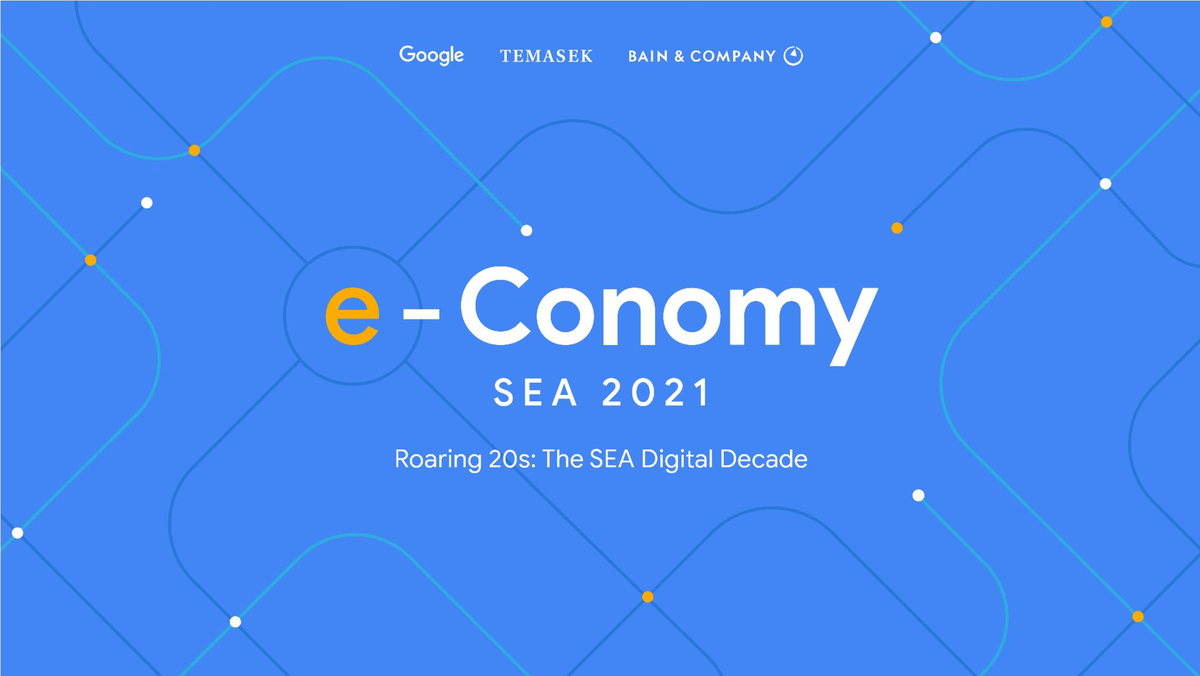 E Conomy Sea 2021 Report - Disclaimer E-Conomy SEA Is A Multi-year ...