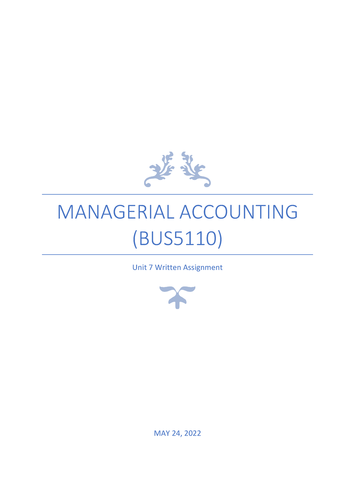 BUS5110-U7 WA (2) - Written Assignment - MANAGERIAL ACCOUNTING (BUS5110 ...