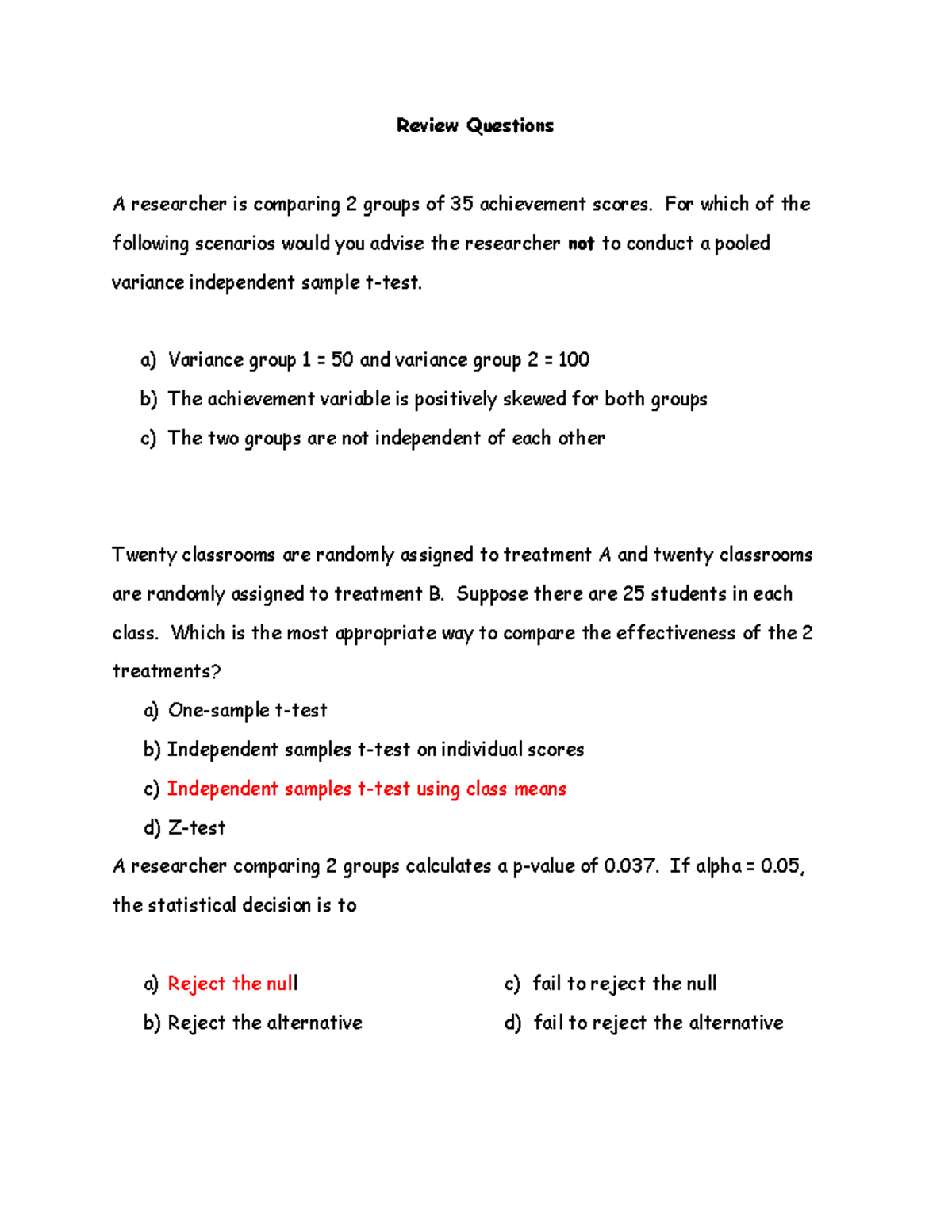 Case 7-Review Questions - Review Questions A researcher is comparing 2 ...