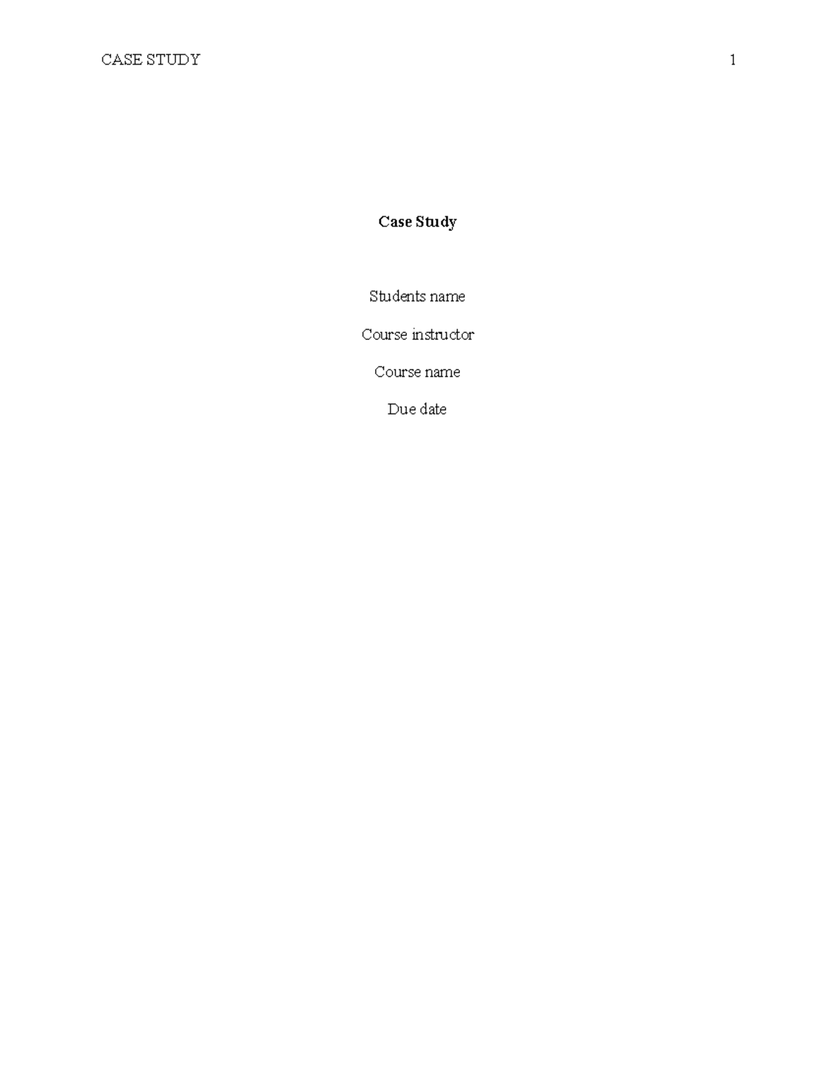CASE Study 2 - CASE STUDY 1 Case Study Students name Course instructor