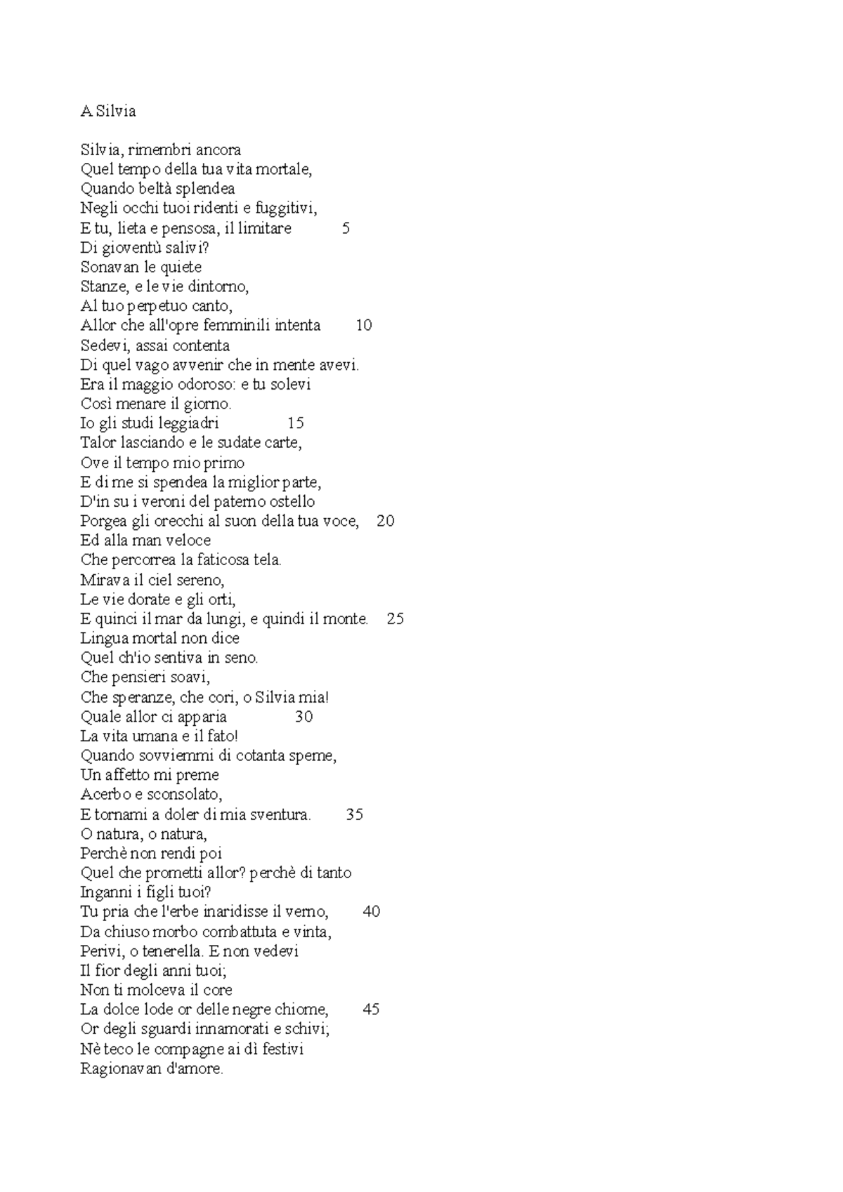 A Silvia POESIA A Silvia Silvia, rimembri ancora Quel tempo della tua vita mortale, Quando A Silvia POESIA A Silvia Silvia, rimembri ancora Quel tempo della tua vita mortale, Quando