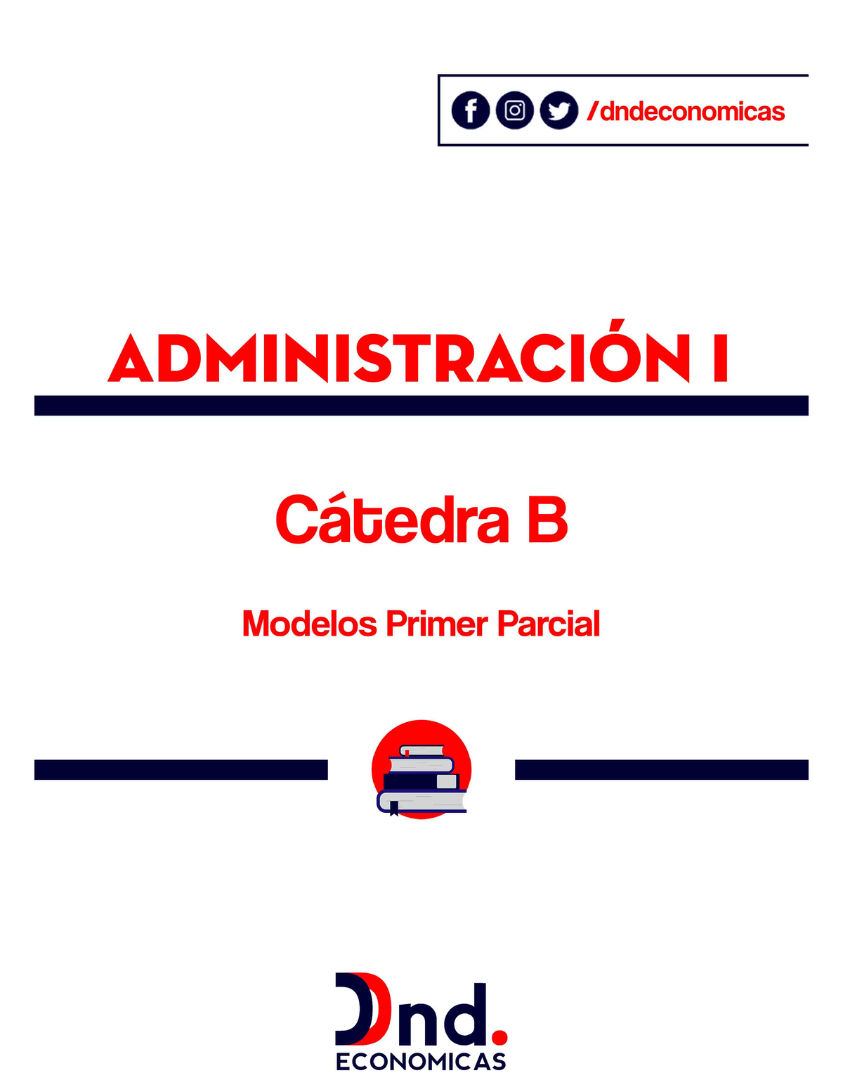 Modelos Primer Parcial - Administración I - Cátedra B - Administración ...