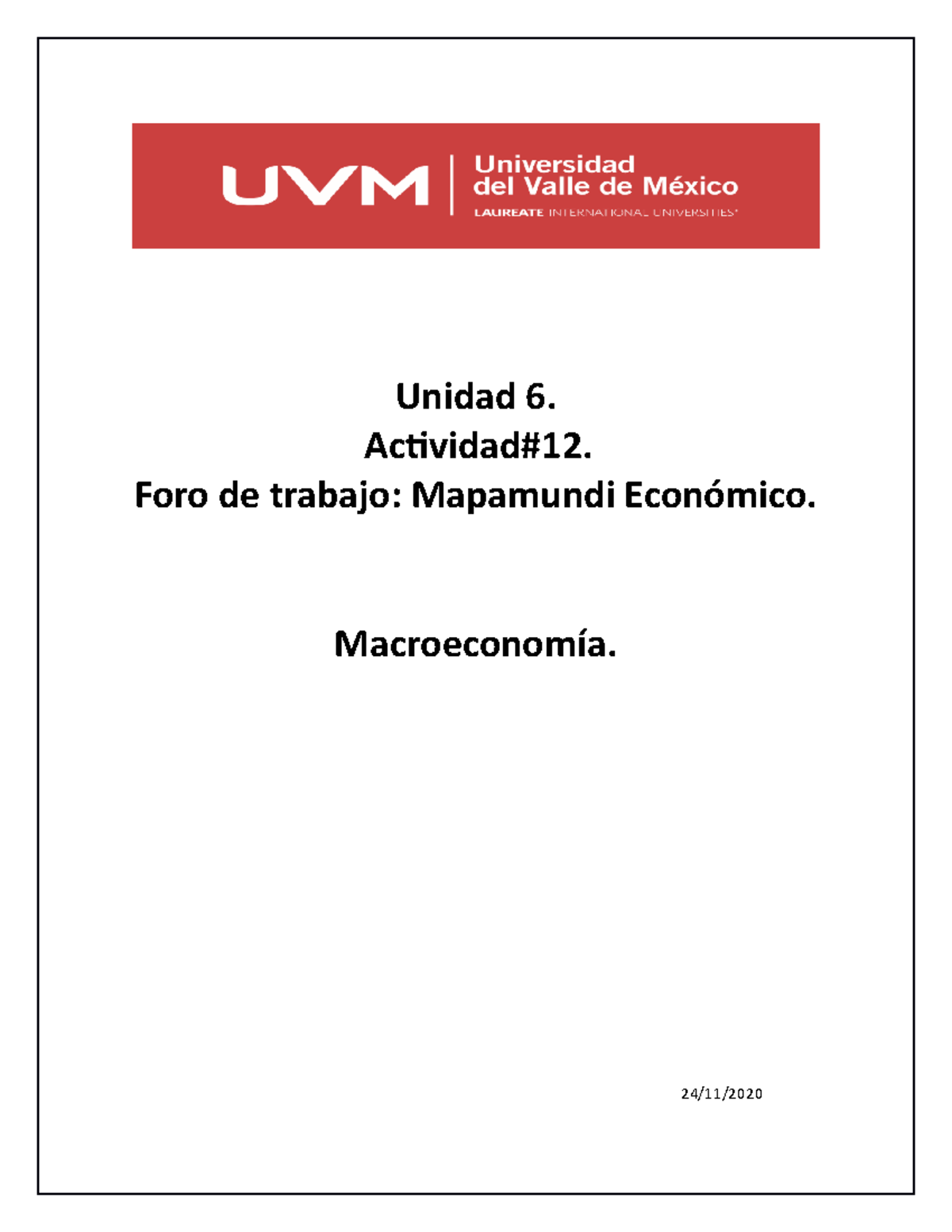 Actividad #12 Macroeconomía - Unidad 6. Actividad#12. Foro De Trabajo ...