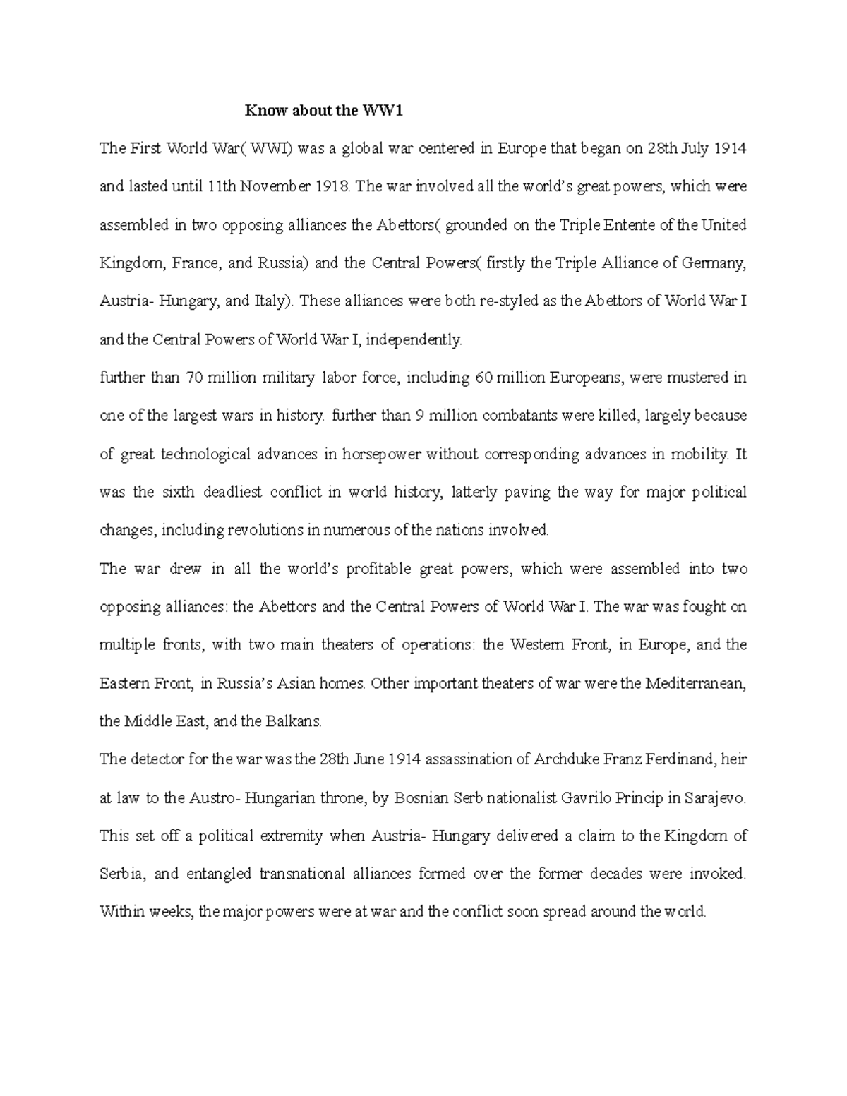 Know about the WW1 A short summary of ww1. Know about the WW The First World War( WWI) was a